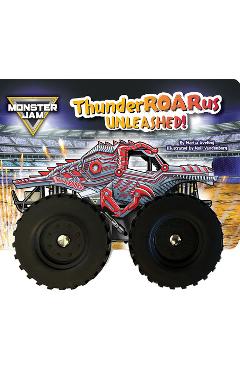 Coperta cărții 'Monster Jam: Thunderroarus Unleashed! a Board Book with Wheels - Marisa Aveling'