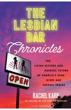 Coperta cărții 'The Lesbian Bar Chronicles: The Living History and Hopeful Future of America's Dyke Dives and Sapphic Spaces - Rachel'