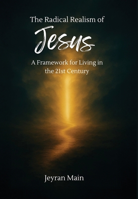 Coperta cărții 'The Radical Realism of Jesus - Jeyran Main'