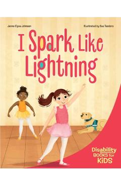 I Spark Like Lightning: A Book about Epilepsy - Jenna Elyse Johnson