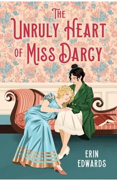 The Unruly Heart of Miss Darcy