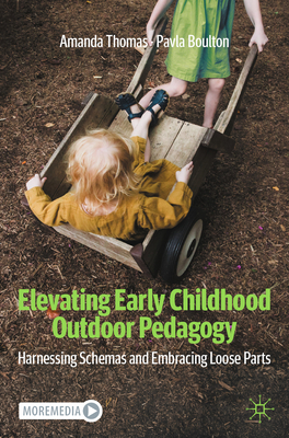 Elevating Early Childhood Outdoor Pedagogy: Harnessing Schemas and Embracing Loose Parts - Amanda Thomas