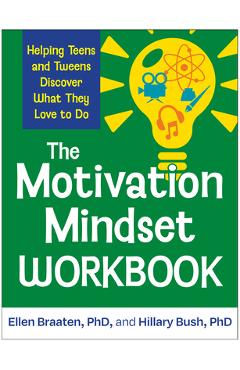 Poza produsului The Motivation Mindset Workbook: Helping Teens and Tweens Discover What They Love to Do - Ellen Braaten