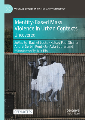 Identity-Based Mass Violence in Urban Contexts: Uncovered - Rachel Locke
