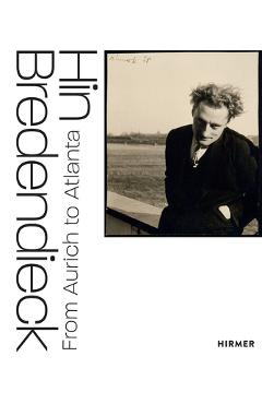 Coperta cărții 'Hin Bredendieck: From Aurich to Atlanta - Gloria Köpnick'