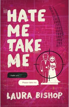 Hate Me Take Me - Laura Bishop