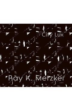 Coperta cărții 'Ray K. Metzker: City Lux - Philippe Séclier'