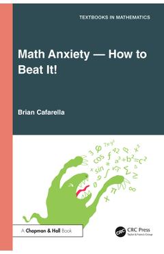 Coperta cărții 'Math Anxiety-How to Beat It! - Brian Cafarella'