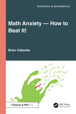 Math Anxiety-How to Beat It! - Brian Cafarella