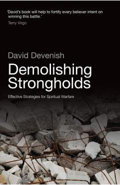 Coperta cărții 'Demolishing Strongholds: Effective Strategies for Spiritual Warfare - David Devenish'