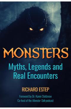 Coperta cărții 'Monsters: Myths, Legends and Real Encounters - Richard Estep'
