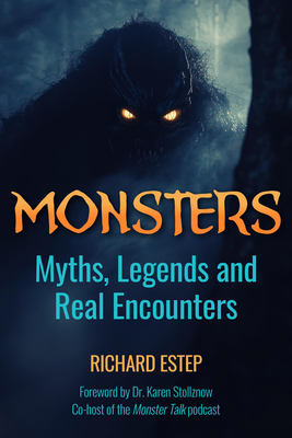 Coperta cărții 'Monsters: Myths, Legends and Real Encounters - Richard Estep'