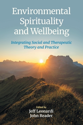 Coperta cărții 'Environmental Spirituality and Wellbeing: Integrating Social and Therapeutic Theory and Practice - Jeff Leonardi'