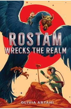 Coperta cărții 'Rostam Wrecks the Realm - Olivia Abtahi'