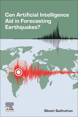 Can Artificial Intelligence Aid in Forecasting Earthquakes? - Bikash Sadhukhan