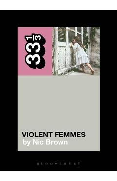 Coperta cărții 'Violent Femmes' Violent Femmes - Nic Brown'