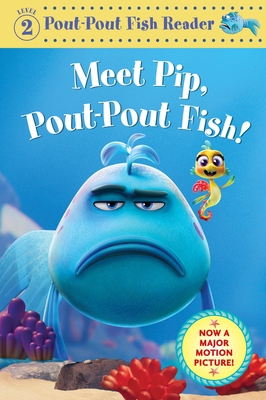 Meet Pip, Pout-Pout Fish! - Deborah Diesen