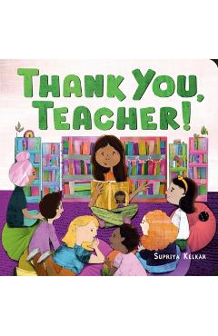 Coperta cărții 'Thank You, Teacher! - Supriya Kelkar'