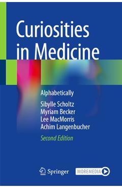 Curiosities in Medicine: Alphabetically - Sibylle Scholtz
