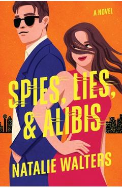 Coperta cărții 'Spies, Lies, and Alibis: A Low-Spice, Thrilling Spy Romance - Natalie Walters'