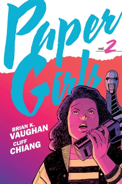 Coperta cărții 'Paper Girls Backpack Edition Vol. 2 - Brian K. Vaughan'