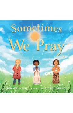 Poza produsului Sometimes We Pray - Mary Wagley Copp