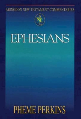 Abingdon New Testament Commentaries: Ephesians - Pheme Perkins