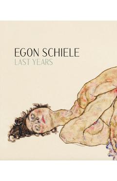 Poza produsului Egon Schiele: Last Years: 1914-1918 - Egon Schiele