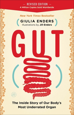 Gut: The Inside Story of Our Body's Most Underrated Organ - Giulia Enders