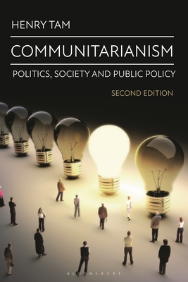 Communitarianism: Politics, Society and Public Policy - Henry Tam
