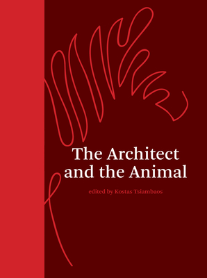 Coperta cărții 'The Architect and the Animal - Kostas Tsiambaos'