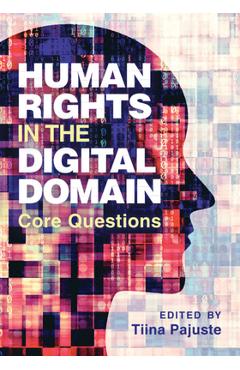 Coperta cărții 'Human Rights in the Digital Domain: Core Questions - Tiina Pajuste'