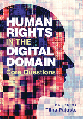 Coperta cărții 'Human Rights in the Digital Domain: Core Questions - Tiina Pajuste'