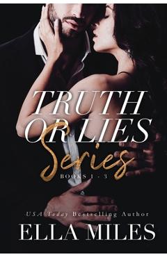 Coperta cărții 'Truth or Lies Series: Books 1-3 - Ella Miles'