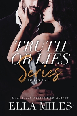 Truth or Lies Series: Books 1-3 - Ella Miles