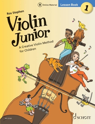 Coperta cărții 'Stephen: Violin Junior: Lesson Book 1 - A Creative Violin Method for Children Book with Media Online - Ros Stephen'
