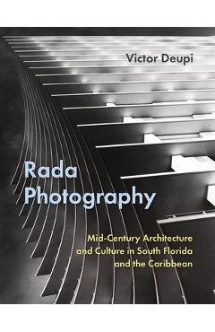 Coperta cărții 'Rada Photography: Mid-Century Architecture and Culture in South Florida and the Caribbean - Victor Deupi'