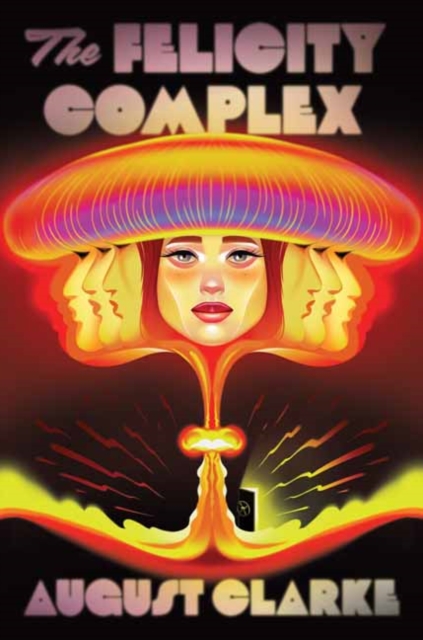 Coperta cărții 'The Felicity Complex - August Clarke'