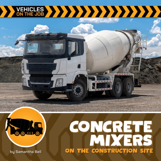Coperta cărții 'Concrete Mixers on the Construction Site - Samantha Bell'