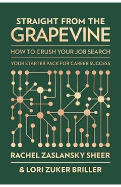 Coperta cărții 'Straight from the Grapevine: How to Crush Your Job Search - Rachel Zaslansky Sheer'