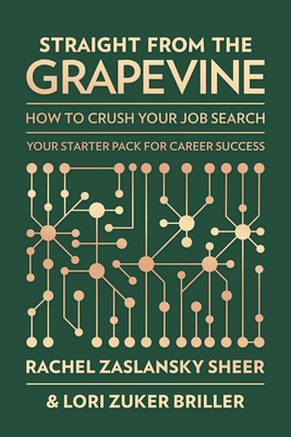 Coperta cărții 'Straight from the Grapevine: How to Crush Your Job Search - Rachel Zaslansky Sheer'