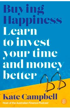 Coperta cărții 'Buying Happiness: Learn to Invest Your Time and Money Better - Kate Campbell'