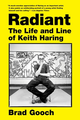 Coperta cărții 'Radiant: The Life and Line of Keith Haring - Brad Gooch'