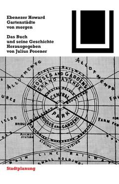 Coperta cărții 'Gartenstädte Von Morgen: Ein Buch Und Seine Geschichte - Ebenezer Howard'