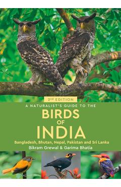 Poza produsului A Naturalist's Guide to the Birds of India - Garima Bhatia