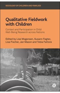 Poza produsului Qualitative Fieldwork with Children: Context and Participation in Child Well-Being Research Across Nations - Samia Michail