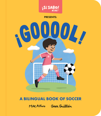 Coperta cărții '¡Gooool!: A Bilingual Book of Soccer - Mike Alfaro'