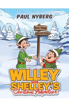 Coperta cărții 'Willey and Shelley's Christmas Adventure - Paul Nyberg'