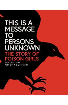 Poza produsului This Is a Message to Persons Unknown: The Story of Poison Girls - Rich Cross