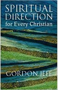 Coperta cărții 'Spiritual Direction for Every Christian - Gordon H. Jeff'